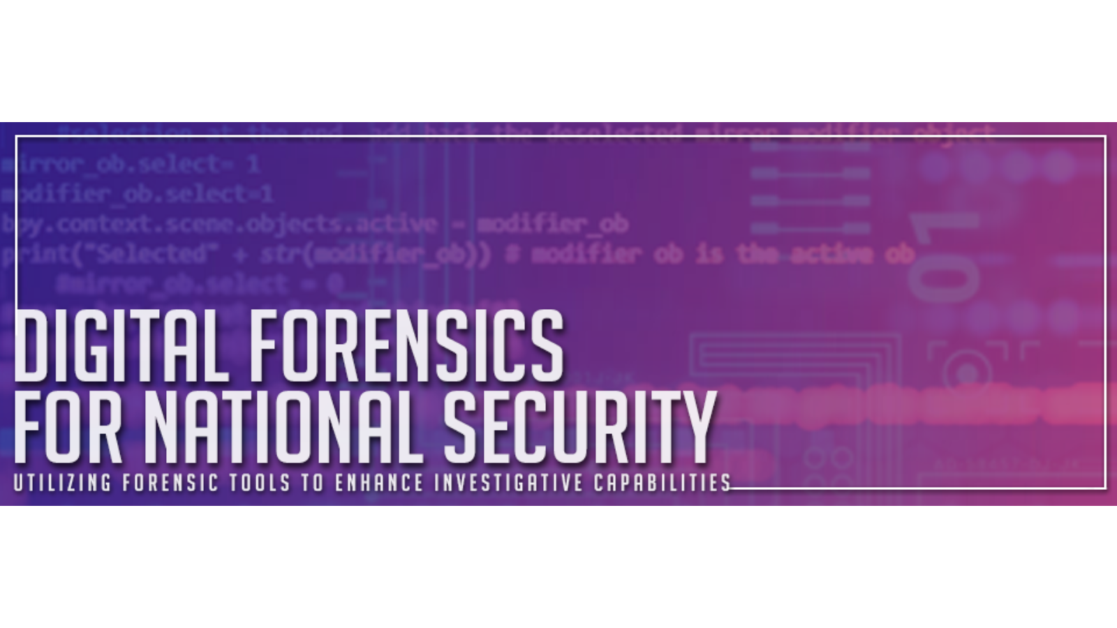 Preparing For An Advanced Cyber Battlefield The Digital Forensics For National Security 1924