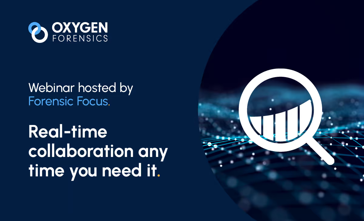 Real-Time Collaboration Any Time You Need It - Forensic Focus