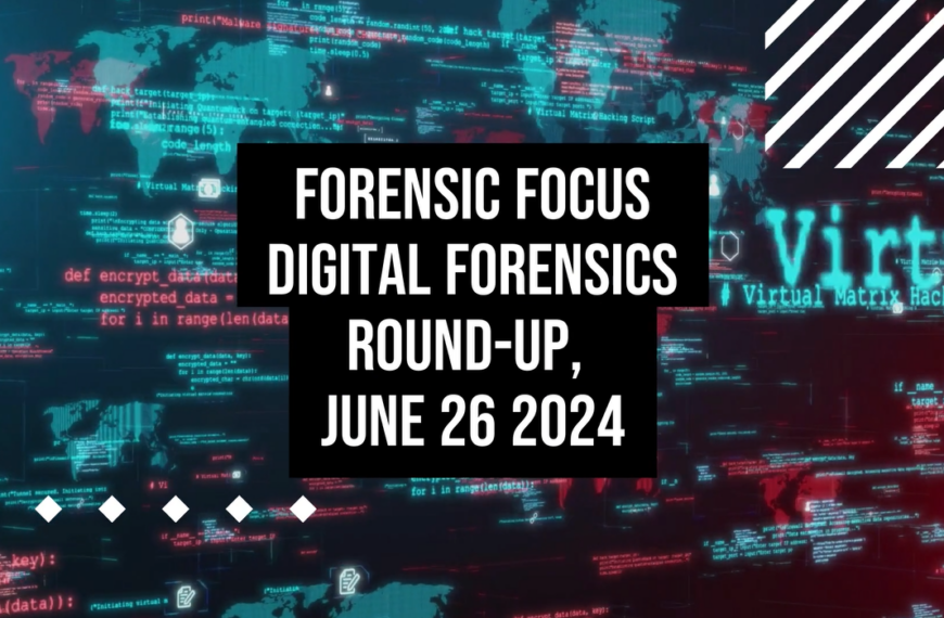 Digital Forensics Round-Up, June 26 2024