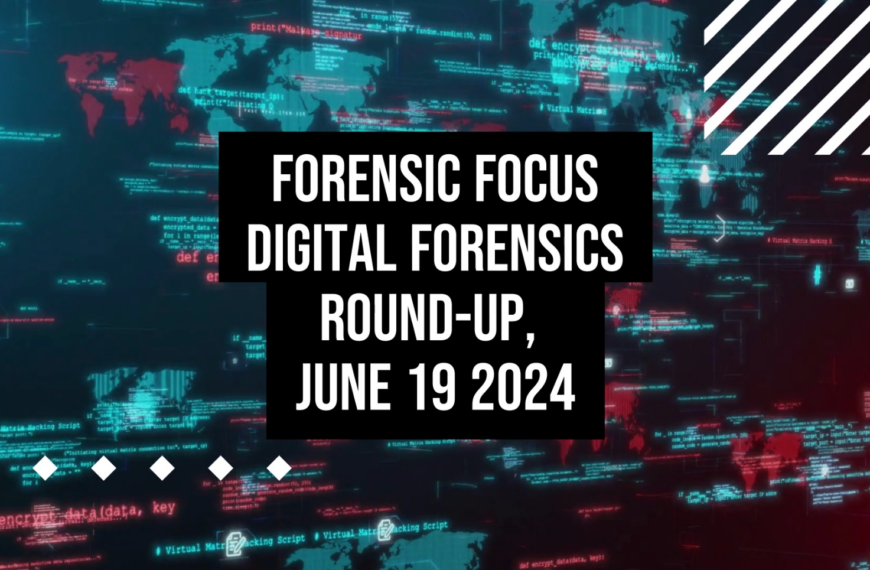 Digital Forensics Round-Up, June 19 2024